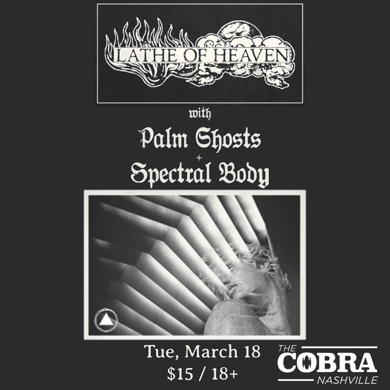 Palm Ghosts // Lathe of Heaven // Spectral Body