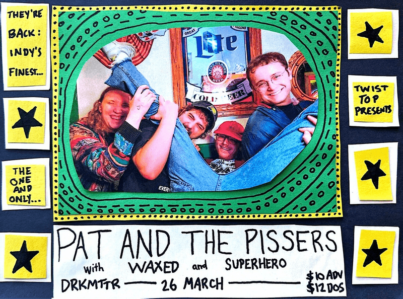 Pat and the Pissers // Waxed // Superhero