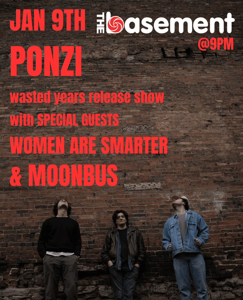 Ponzi - "Wasted Years" Album Release Show w/ Women Are Smarter // Moonbus