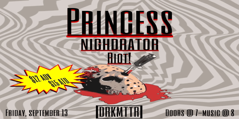Princess // Nighdrator // Riot!
