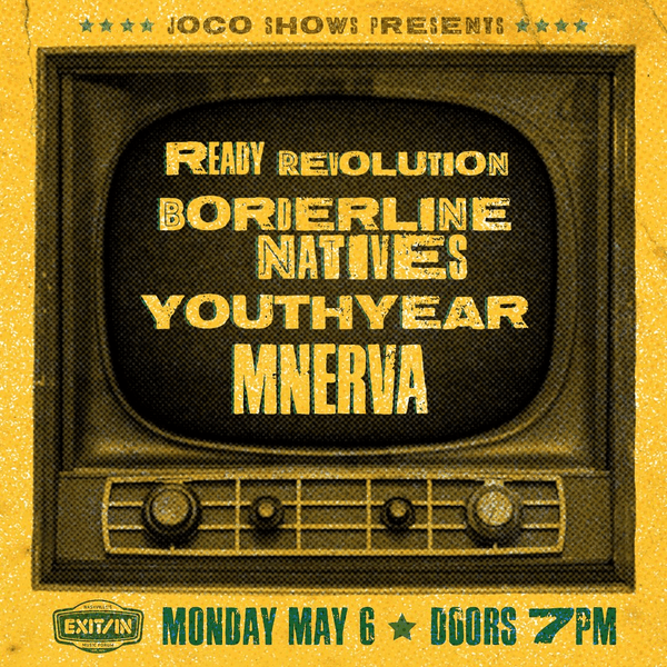 Ready Revolution // Borderline Natives // Youthyear // Mnerva