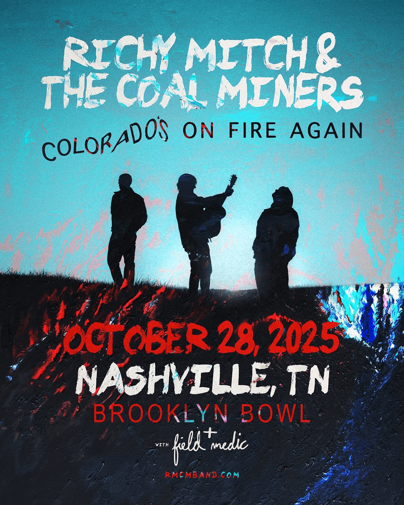 Richy Mitch & The Coal Miners // Field Medic - Colorado's on Fire Again