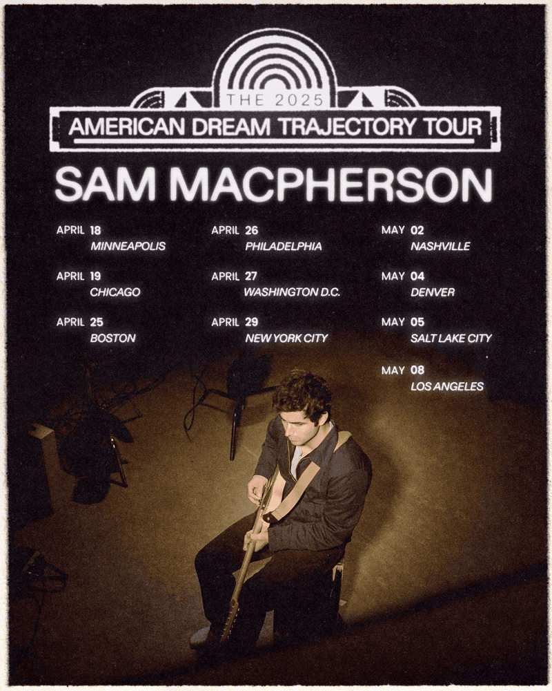 Sam MacPherson - American Dream Trajectory Tour