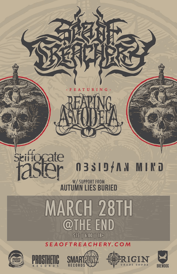 Sea Of Treachery w/Reaping Asmodeia, Suffocate Faster, Obsidian Mind & Autumn Lies Buried