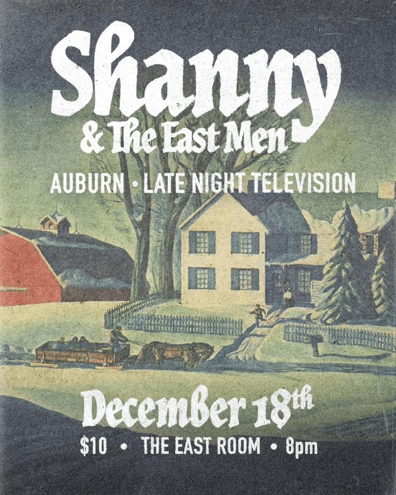 Shanny and the East Men // Auburn // Late night Television