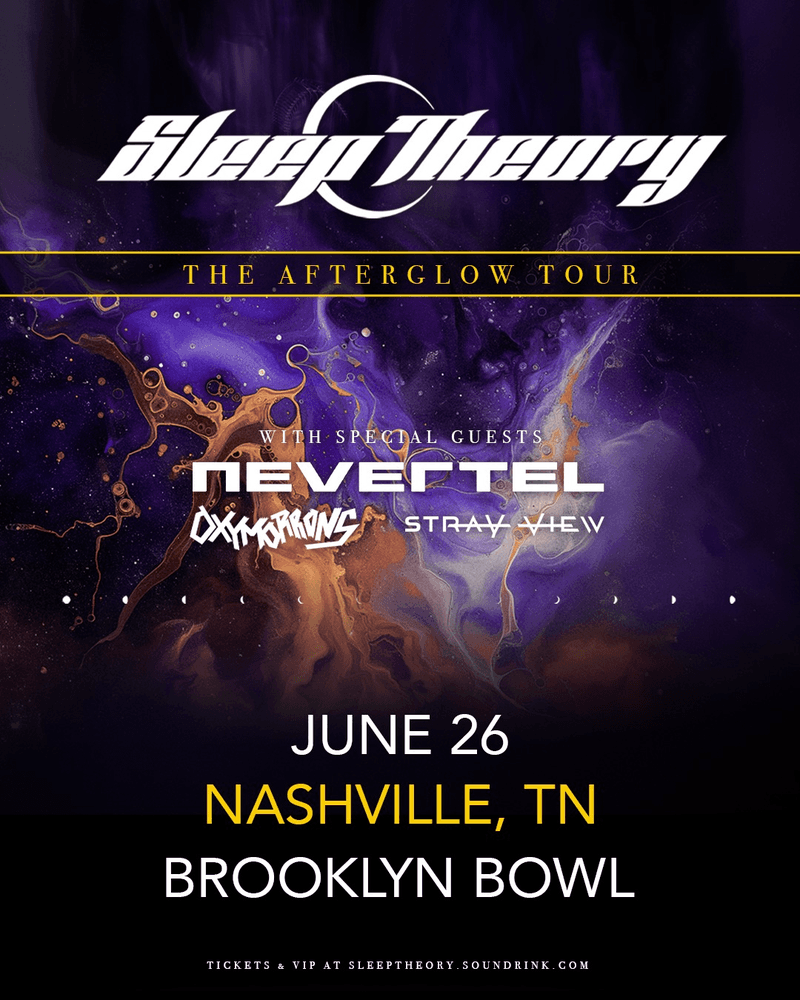 Sleep Theory // Nevertel // Oxymorrons // Stray View - The Afterglow Tour