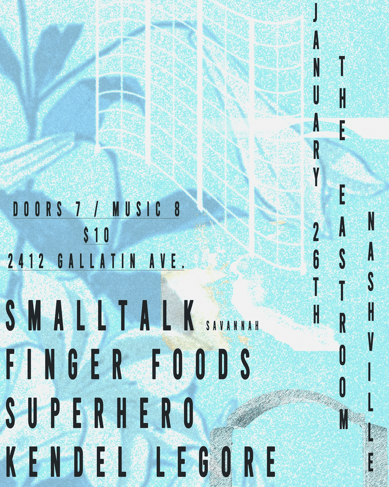 Smalltalk // Finger Foods // Superhero // Kendel Legore