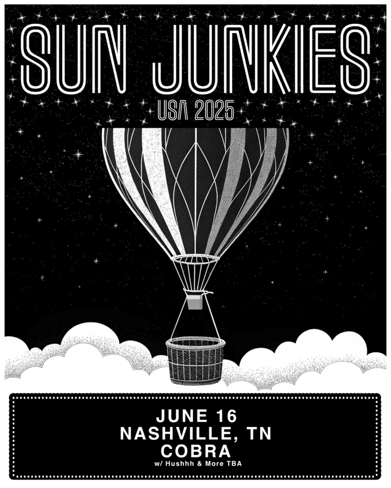 Sun Junkies // Hushhh // Juliet’s Apartment