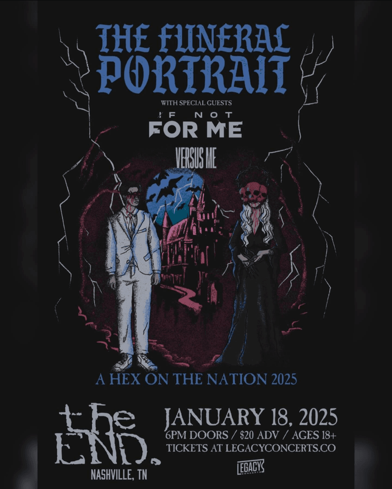 The Funeral Portrait // If Not For Me // Versus Me