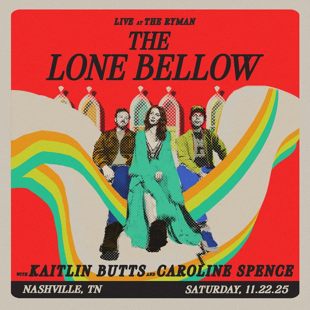 The Lone Bellow // Kaitlin Butts // Caroline Spence