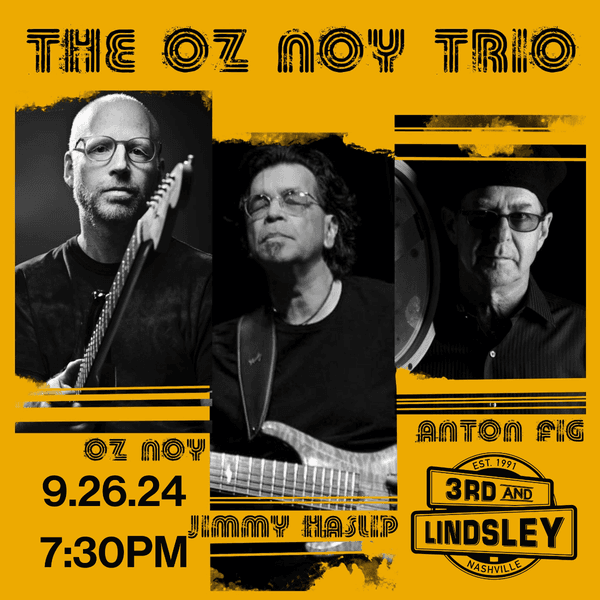 The Oz Noy Trio featuring Oz Noy , Jimmy Haslip & Anton Fig