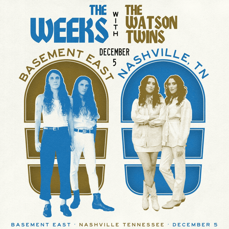 The Weeks // The Watson Twins