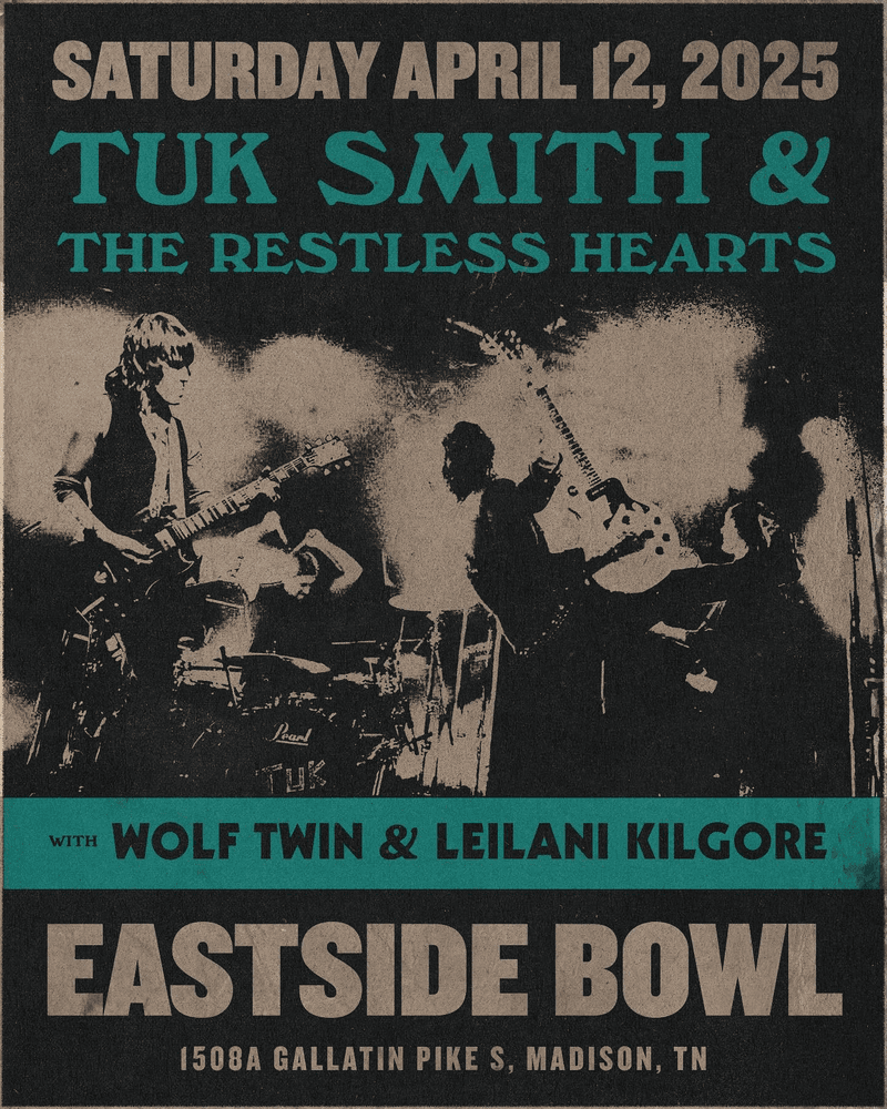 Tuk Smith & the Restless Hearts // Wolf Twin // Leilani Kilgore