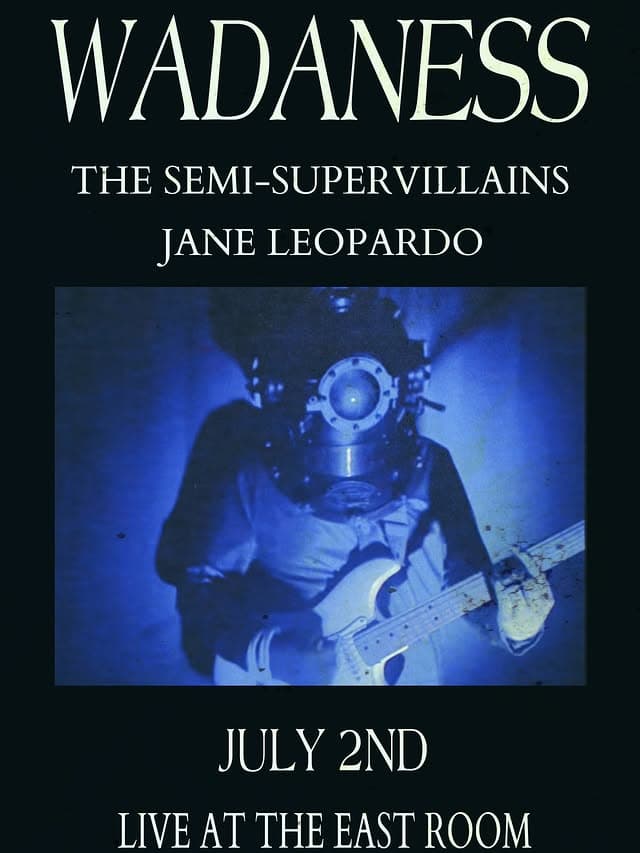 Wadaness // The Semi-Supervillains // Jane Leopardo
