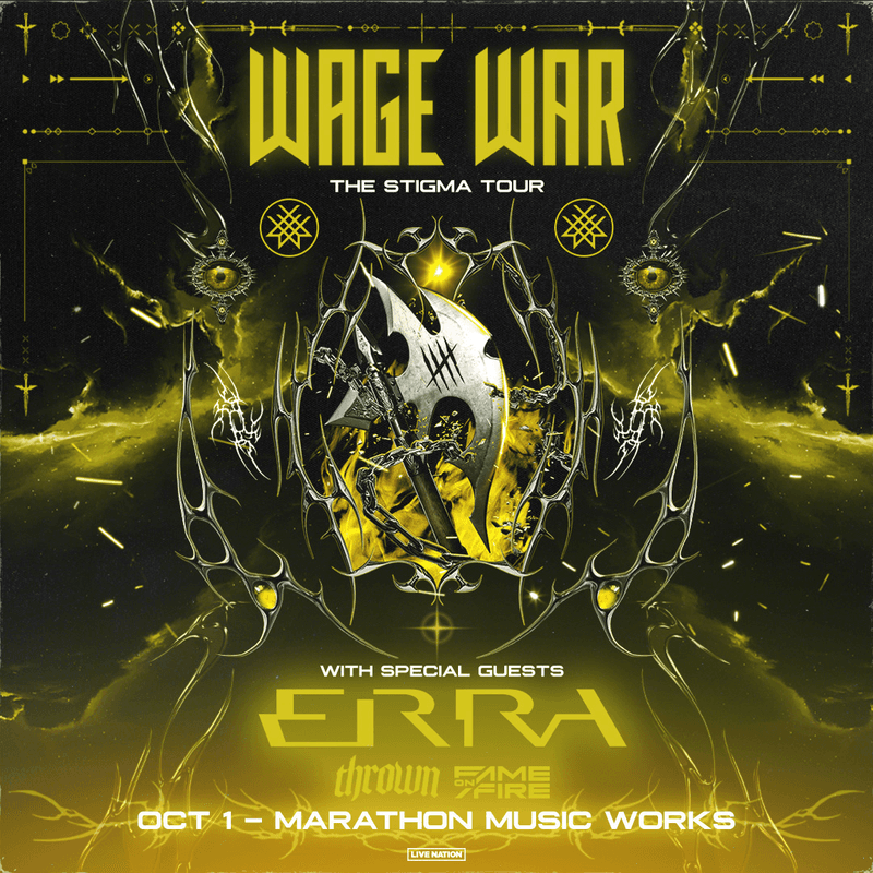 Wage War // Erra // thrown // Fame On Fire.