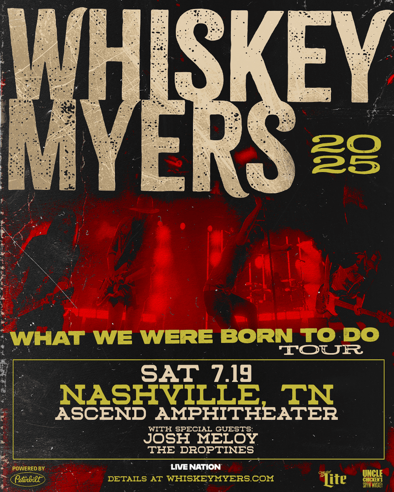 Whiskey Myers // Josh Meloy // The Droptines - What We Were Born To Do Tour 2025