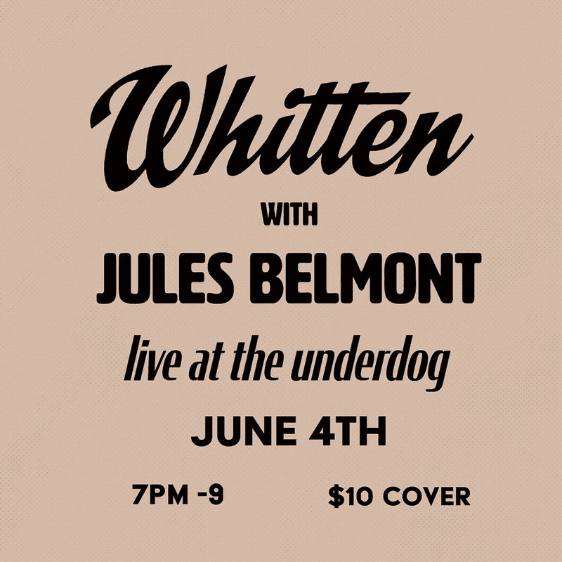 Whitten // Jules Belmont