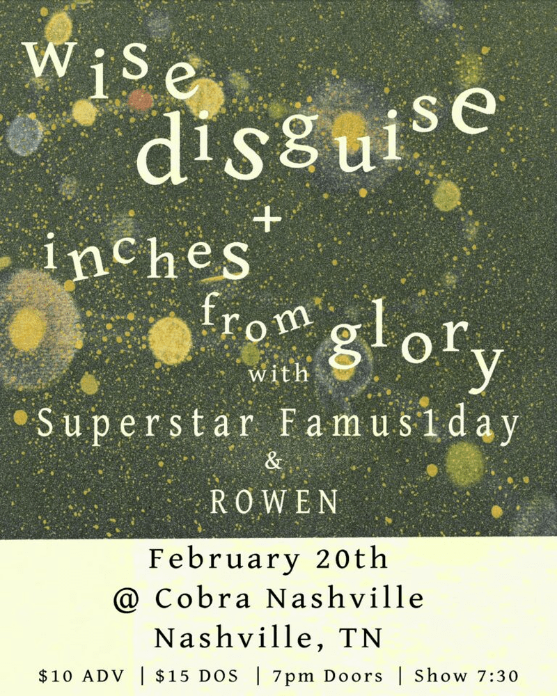 Wise Disguise // Inches from Glory // Superstar Famus1day // ROWEN