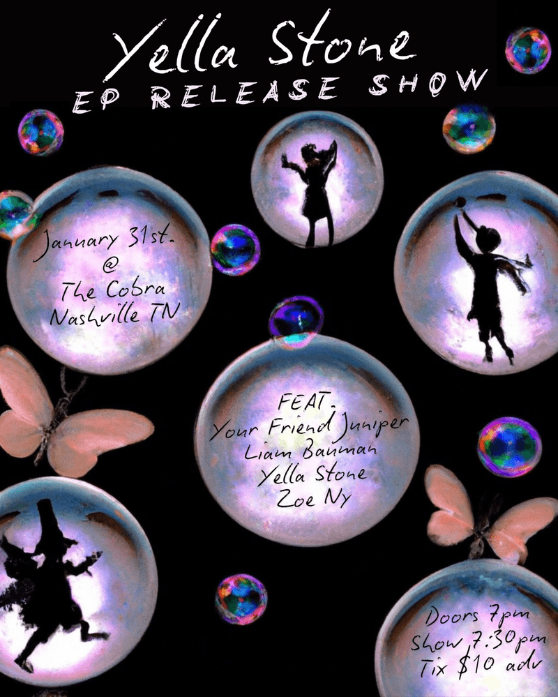 Yella Stone // Zoe Ny // Liam Bauman // Your Friend Juniper