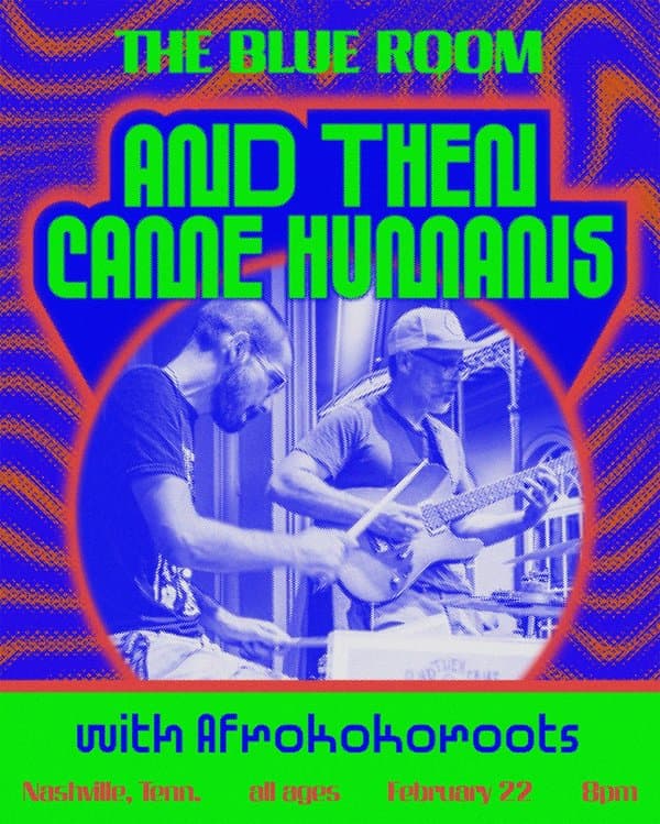 And Then Came Humans @ The Blue Room