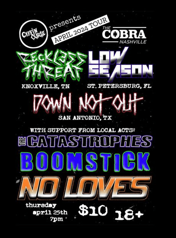 No Loves // Boomstick // Reckless Threat // Low Season // Down Not Out // The Catastrophes