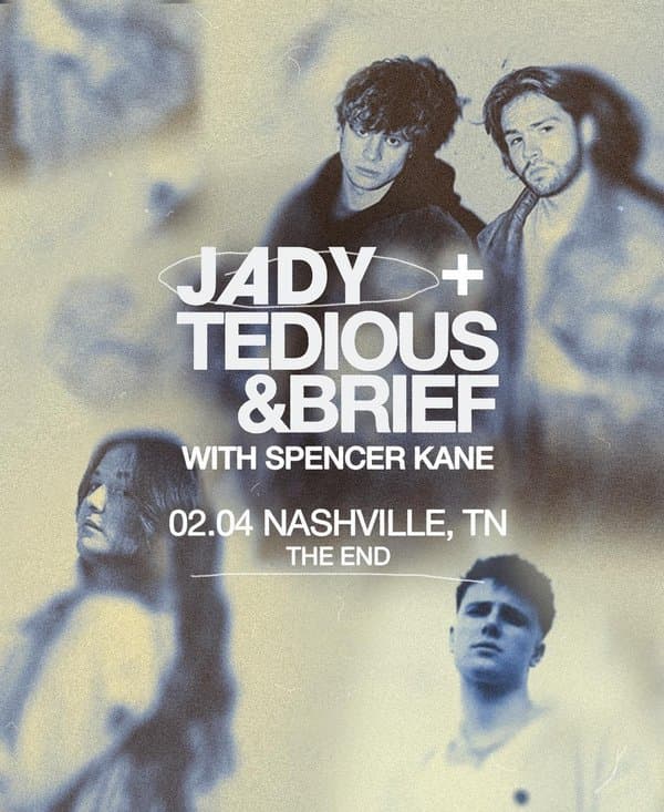 Jady + Tedious & Brief w/ Spencer Kane